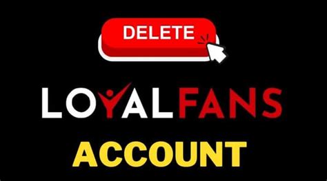 How to Delete LoyalFans Account [2023 Answer]